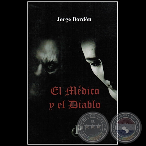  EL MÉDICO Y EL DIABLO - Autor: JORGE BORDÓN - Año 2011